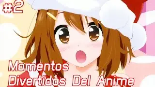 Momentos Divertidos del Anime #2