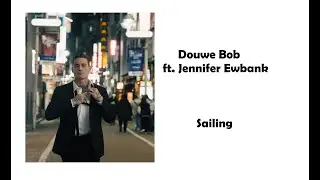 Douwe bob ft Jennifer Ewbank - Sailing lyrics