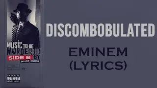 Discombobulated - Eminem (lyrics)