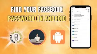 How to See My Facebook Password on Android Phone