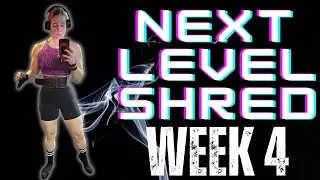 NEXT LEVEL SHRED | WEEK 4 | NICOLE BURGESS