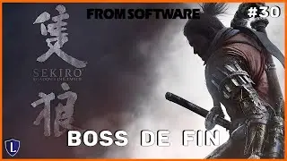 Sekiro : Épisode du Boss Final #30