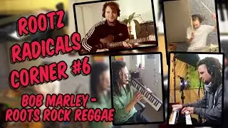 Rootz Radicals Corner #6 /// Instrumental Bob Marley Cover - Roots Rock Reggae