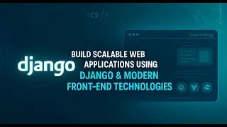Build Scalable Web Applications with Django & Modern Front-End, Full Stack Course by Meta