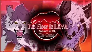 The floor is LAVA! animation MEME: The game