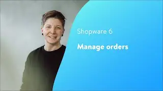 Manage orders (Shopware 6 Tutorial EN)