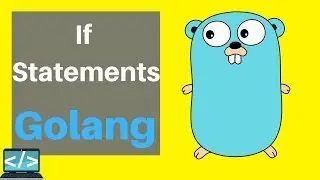 Golang Tutorial For Beginners | If Statement