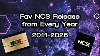 My #1 Favorite NCS Release From Every Year (2011-2025)