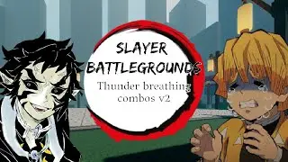 Slayer Battlegrounds - Thunder Combos V2 ( requested )