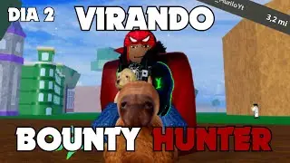 VIRANDO BOUNTY HUNTER (DIA 2)