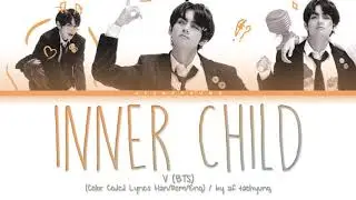 BTS (V) - Inner Child (Color Coded Lyrics Han/Rom/Eng)