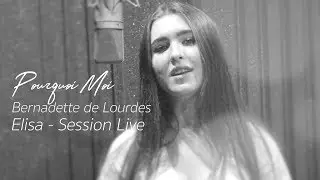 Pourquoi Moi - Bernadette de Lourdes - Cover by Elisa En Live