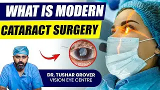 What is Modern Cataract Surgery? | Why is Cataract Surgery Important? | Vision Eye Centre