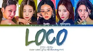 ITZY 'LOCO' Lyrics (있지 LOCO 가사) Color Coded Lyrics