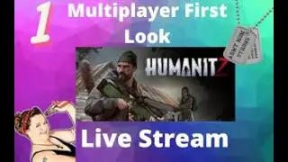 HumanitZ First Look, Multiplayer Gameplay, Lets Play (First 3-5 Hours) Getting started Live Stream 1