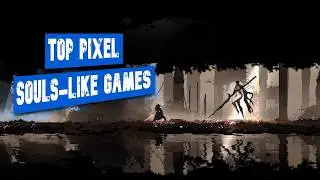 16 Top Soulslike Pixel Art Games