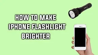 How to Make Your iPhone Flashlight Brighter and Adjust Brightness