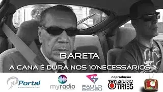 10'NECESSÁRIOS  - Bareta ( A cana é dura)