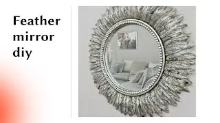 feather mirror diy 깃털 거울