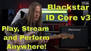 Blackstar ID Core v3 Guitar Amp | The Perfect Small Performance Amp | Demo | Steve Stine Guitar