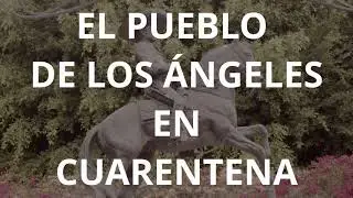 El Pueblo de Los Angeles en Cuarentena
