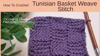 How To Crochet Tunisian Basket Weave Stitch
