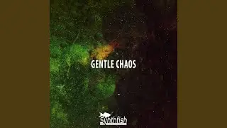 Gentle Chaos