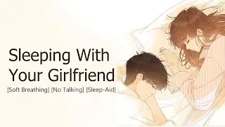 [ASMR] Sleeping With Your Girlfriend [Soft Breathing] [No Talking] [Sleep-aid] [~2hr]