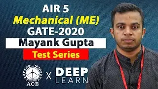 Mr. Mayank Gupta, GATE2020 All India 5th Ranker in Mechanical Engineering (ME) | ACE DeepLearn