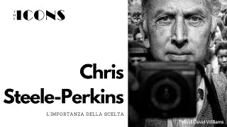 Chris Steele-Perkins, l'importanza della scelta | The Icons #17 | il FotoStudio