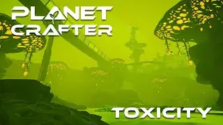 Planet Crafter: Toxicity DLC - Very Early First Look - Exp 1