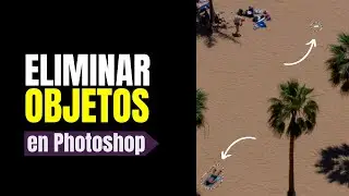 Photoshop: Borrar objetos y eliminar personas a la vez