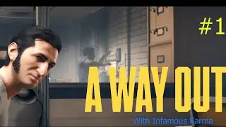 GET YOUR GIANT NOSE OUT OF MY ASS!!! || A Way Out #1 || w/ Infamous Karma