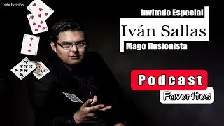 Mago Ilusionista; Iván Sallas | Podcast 