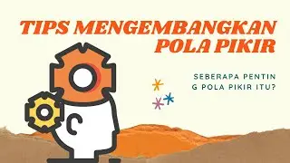 Mengapa Pengembangan POLA PIKIR Itu Penting?? || Buat Lo!