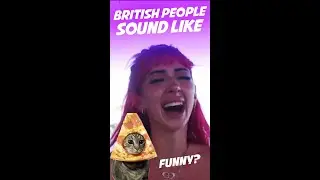 How BRITS sound to AMERICANS!