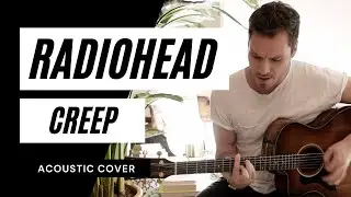 Radiohead - Creep (Acoustic Guitar Cover by Greg Sharp)