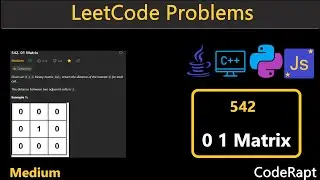 0 1 Matrix | Leetcode Q. 542 | Python | C++ | Java | JS | Leetcode Daily Challenges