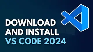 How to Download and Install Visual Studio Code in Windows 11 (2024)
