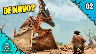 Ark Ascended The Center - Quando Tudo está perdido [EP02]