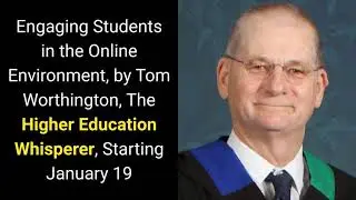 Engaging Students in the Online Environment: Four Free Webinars