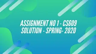 CS609 Assignment No. 1 | Solution | Spring | May | 2020 |