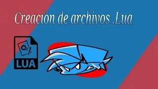 Creación de archivos .Lua