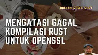 Resep Rust Atasi Masalah OpenSSL selama Kompilasi