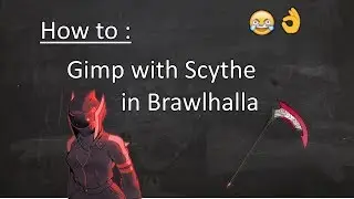 Scythe Gimping Tutorial - Brawlhalla