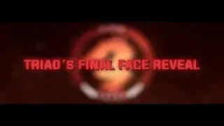 Triad's Final Face Reveal