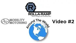 Roll-A-Ramp Around The World: Mobility Motoring