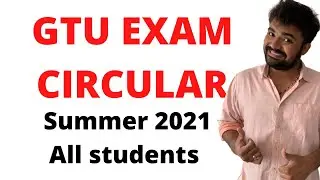 GTU EXAM CIRCULAR | SUMMER 2021 | ALL STUDENTS | VERY IMPORTANT