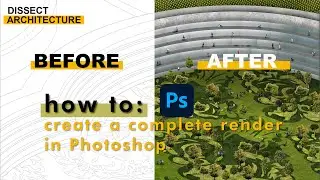 How to Create a Render in Photoshop | Add Textures, Patterns, and Shadows | Dissect Architecture
