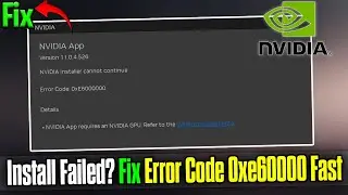 How To Fix NVIDIA Installation Error Code 0xe60000 (2026 Guide) 🔧💻